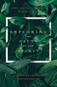 Cover image for Exploring the Gifts of the Spirit: Discovering the Power God Has for You