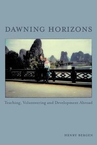 Cover image for Dawning Horizons: Teaching, Volunteering and Development Abroad