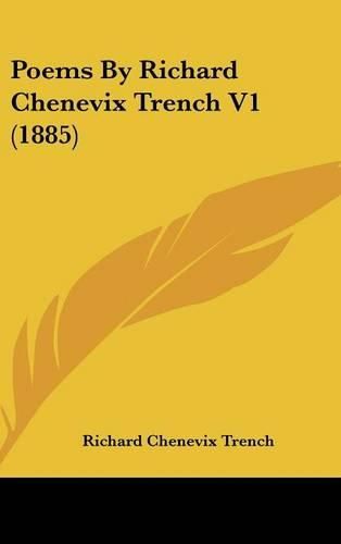 Poems by Richard Chenevix Trench V1 (1885)