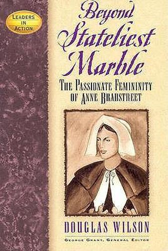 Cover image for Beyond Stateliest Marble: The Passionate Femininity of Anne Bradstreet