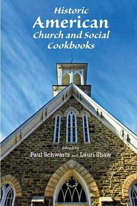 Cover image for Historic American Church and Social Cookbooks