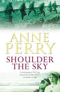 Cover image for Shoulder the Sky (World War I Series, Novel 2): A moving novel of life during the dark days of war