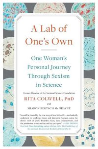 Cover image for A Lab of One's Own: One Woman's Personal Journey Through Sexism in Science