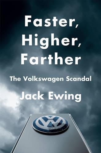 Cover image for Faster, Higher, Farther: The Volkswagen Scandal