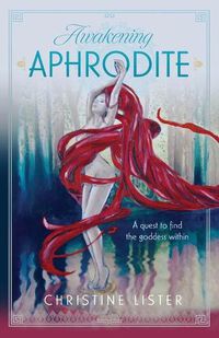 Cover image for Awakening Aphrodite: A quest to find the goddess within