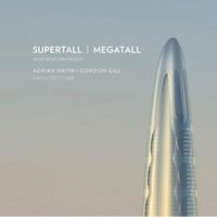 Cover image for Supertall | Megatall: How High Can We Go?