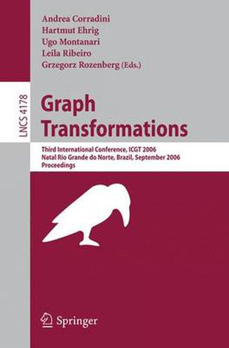 Cover image for Graph Transformations: Third International Conference, ICGT 2006, Rio Grande do Norte, Brazil, September 17-23, 2006, Proceedings