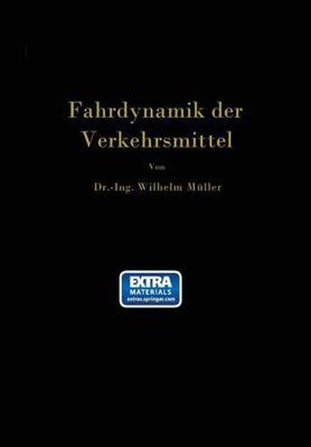 Die Fahrdynamik Der Verkehrsmittel: Eine Berechnungsgrundlage Fur Das Wirtschaften