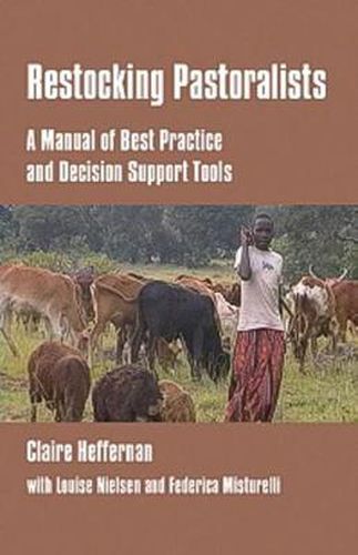 Cover image for Restocking Pastoralists: A Manual of Best Practice and Decision Support Tools