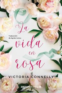 Cover image for La vida en rosa