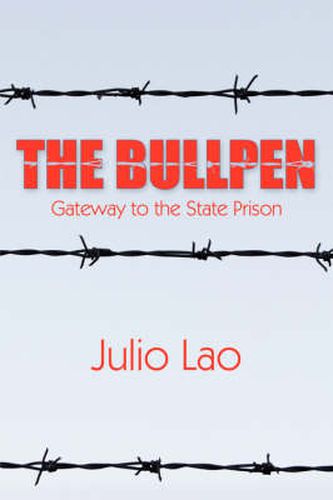 Cover image for The Bullpen: Gateway to the State Prison