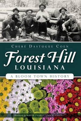 Cover image for Forest Hill, Louisiana: A Bloom Town History