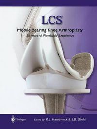 Cover image for LCS (R) Mobile Bearing Knee Arthroplasty: A 25 Years Worldwide Review