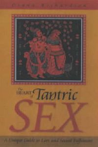Cover image for Heart of Tantric Sex - A Unique Guide to Love and Sexual Fulfilment