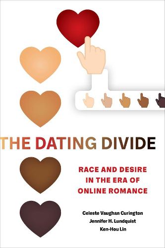 Cover image for The Dating Divide: Race and Desire in the Era of Online Romance