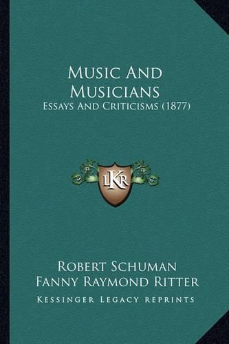 Cover image for Music and Musicians: Essays and Criticisms (1877)