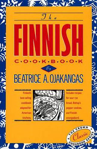 Cover image for The Finnish Cookbook: Finland's best-selling cookbook adapted for American kitchens Includes recipes for sour rye bread, Bishop's pepper cookies, and Finnnish smorgasbord