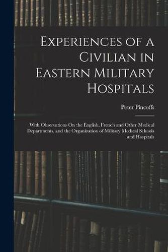 Cover image for Experiences of a Civilian in Eastern Military Hospitals