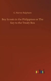 Cover image for Boy Scouts in the Philippines or The Key to the Treaty Box