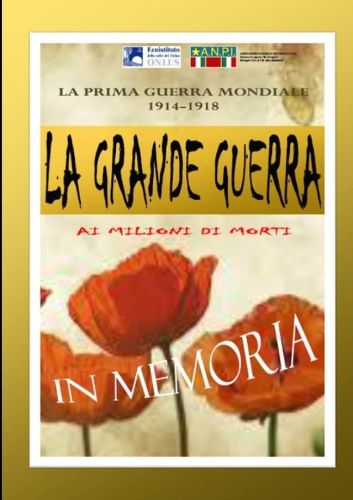 Cover image for LA GRANDE GUERRA - Tra fili spinati e trincee "l'inutile strage"