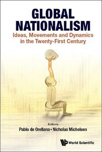 Cover image for Global Nationalism: Ideas, Movements And Dynamics In The Twenty-first Century