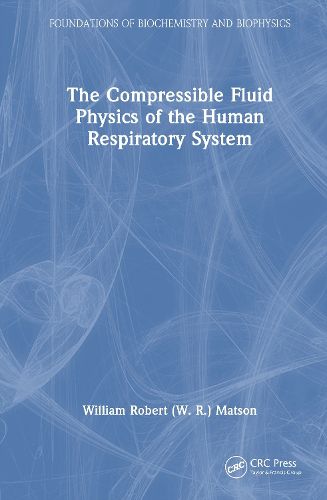 Cover image for The Compressible Fluid Physics of the Human Respiratory System