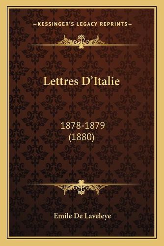 Lettres D'Italie: 1878-1879 (1880)