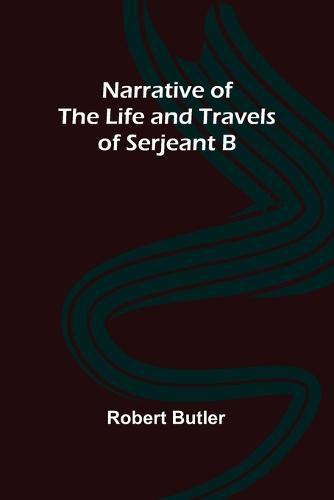 Cover image for Narrative of the Life and Travels of Serjeant B--