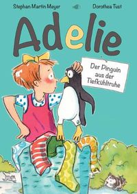 Cover image for Adelie: Der Pinguin aus der Tiefkuhltruhe