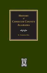 Cover image for Conecuh County, Alabama, History Of.