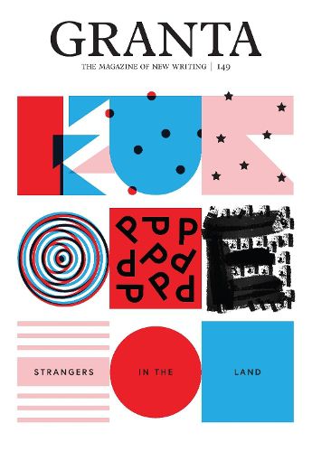 Cover image for Granta 149: Europe: Strangers in the Land