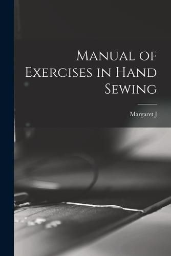 Manual of Exercises in Hand Sewing