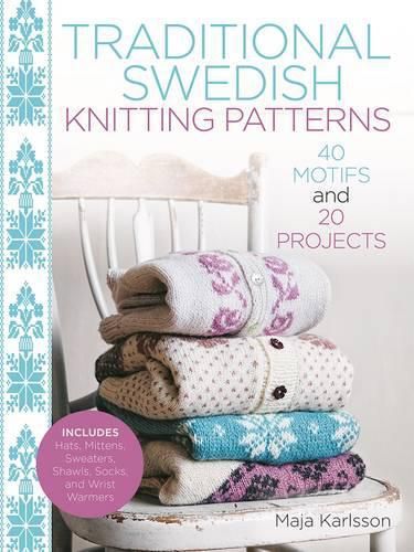 Cover image for Traditional Swedish Knitting Patterns: 40 Motifs and 20 Projects for Knitters