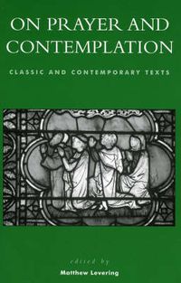 Cover image for On Prayer and Contemplation: Classic and Contemporary Texts