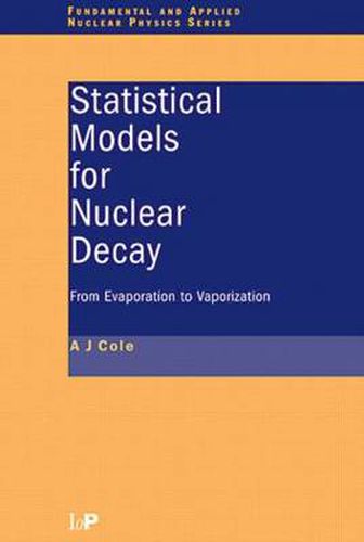 Cover image for Statistical Models for Nuclear Decay: From Evaporation to Vaporization