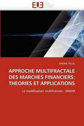 Cover image for Approche Multifractale Des Marches Financiers: Theories Et Applications