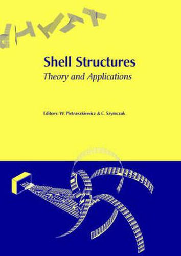 Cover image for Shell Structures, Theory and Applications: Proceedings of the 8th International Conference on Shell Structures (SSTA 2005), 12-14 October 2005, Jurata, Gdansk, Poland