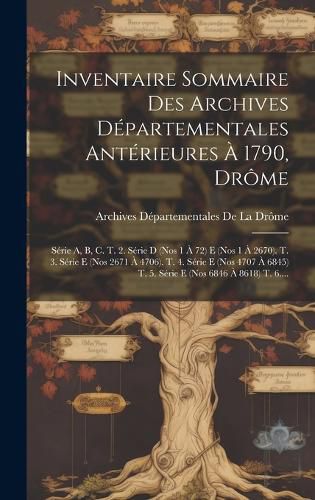Cover image for Inventaire Sommaire Des Archives Departementales Anterieures A 1790, Drome