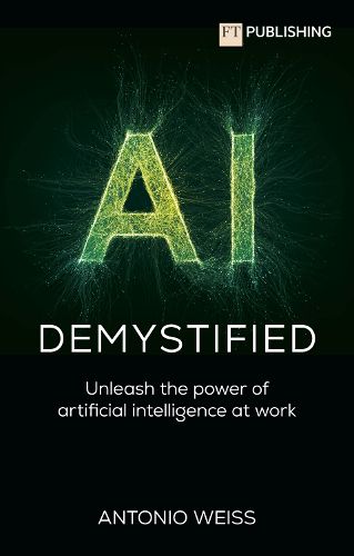 Cover image for AI Demystified: Unleash the power of artificial intelligence at work