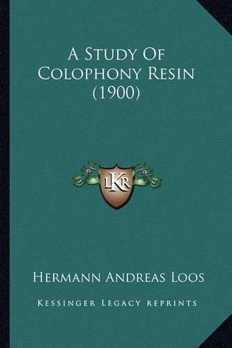 Cover image for A Study of Colophony Resin (1900)