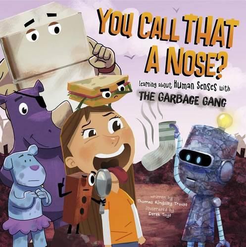 Cover image for You Call That A Nose: Learning About Human Senses