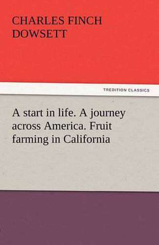 Cover image for A Start in Life. a Journey Across America. Fruit Farming in California