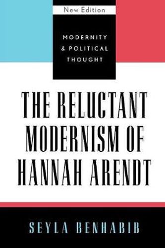 Cover image for The Reluctant Modernism of Hannah Arendt