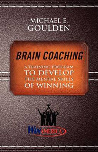 Cover image for Brain Coaching: A Training Program to Develop the Mental Skills of Winning