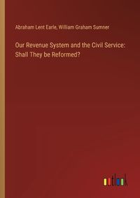 Cover image for Our Revenue System and the Civil Service