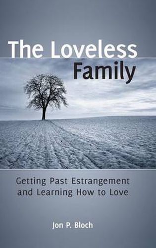 Cover image for The Loveless Family: Getting Past Estrangement and Learning How to Love