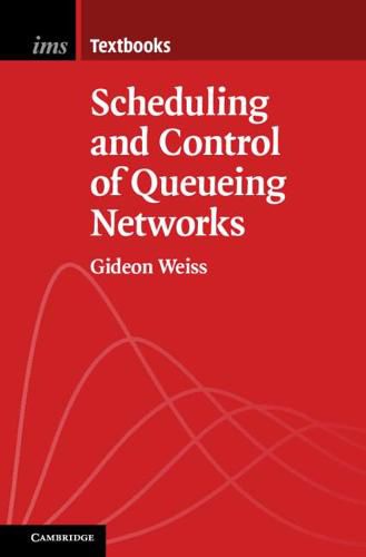 Cover image for Scheduling and Control of Queueing Networks