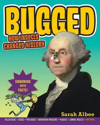 Cover image for Bugged: How Insects Changed History