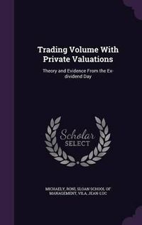 Cover image for Trading Volume with Private Valuations: Theory and Evidence from the Ex-Dividend Day