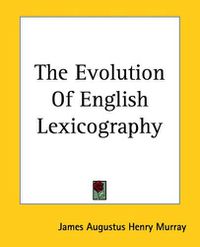 Cover image for The Evolution Of English Lexicography